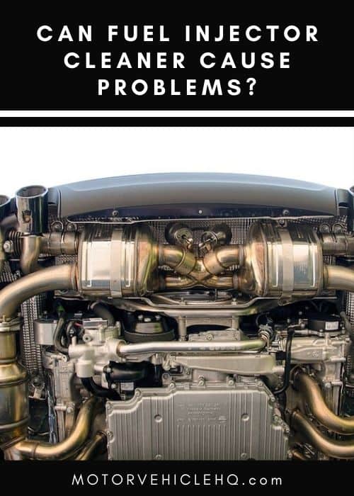 Problems after Fuel Injection Cleaning? Can Fuel Injector Cleaner Cause Problems and more