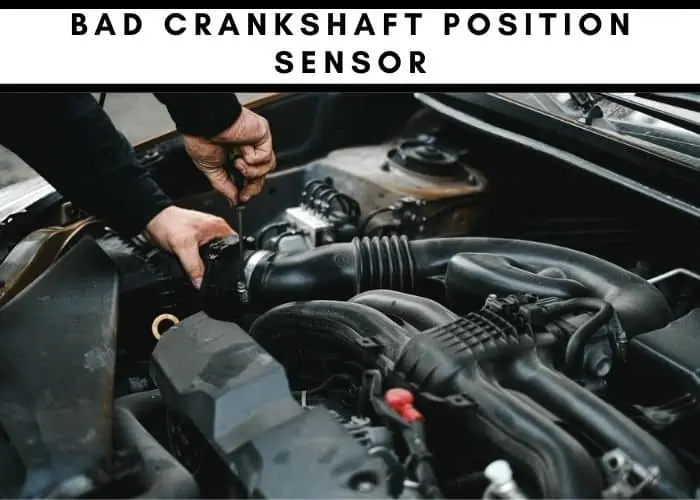 2. Bad crankshaft position sensor
