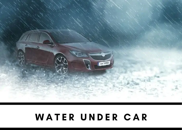 2. Water under car