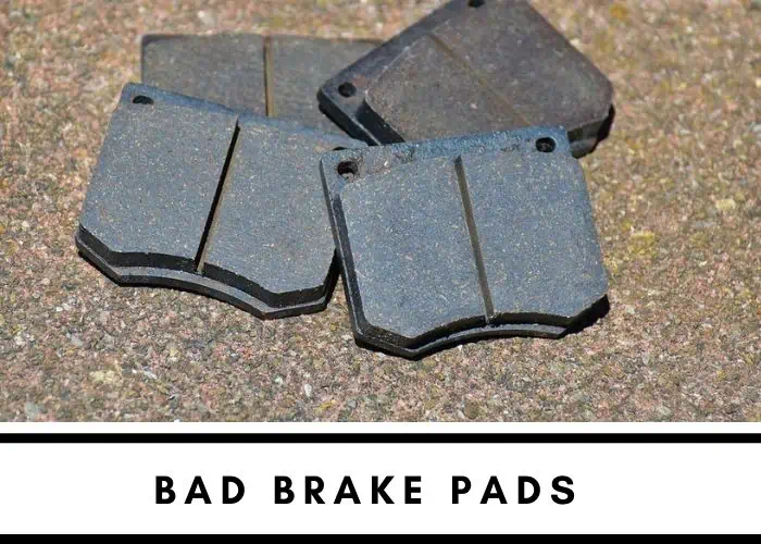 4. Bad brake pads