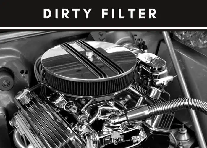 4. Dirty air filter