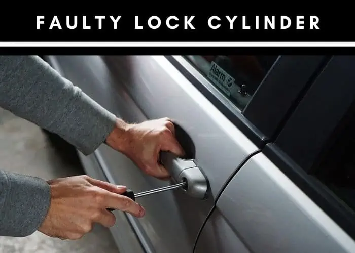 5. Faulty lock cylinder