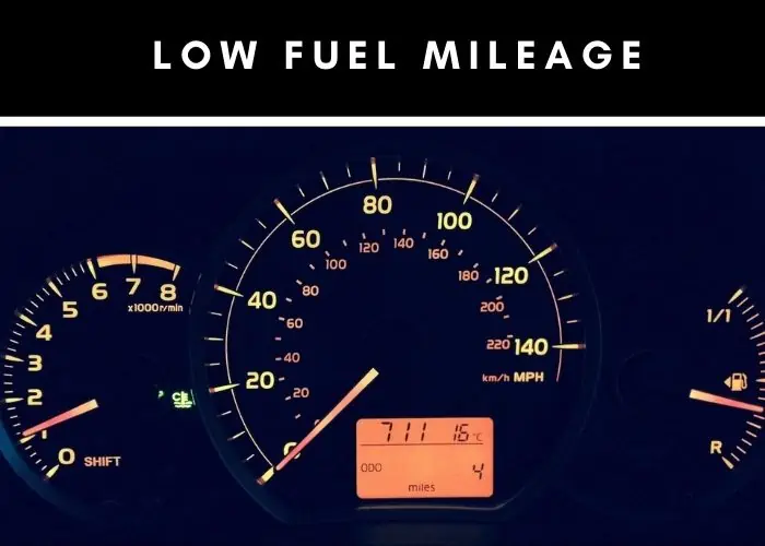 5. Low fuel mileage