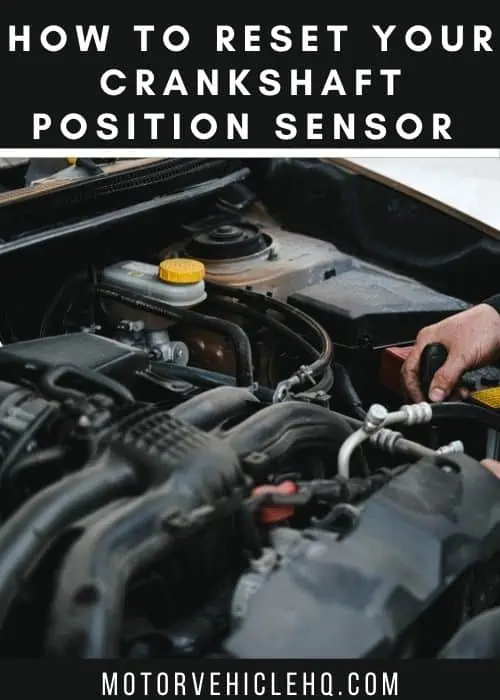 How To Reset Crankshaft Position Sensor? No Start Problem and Fix