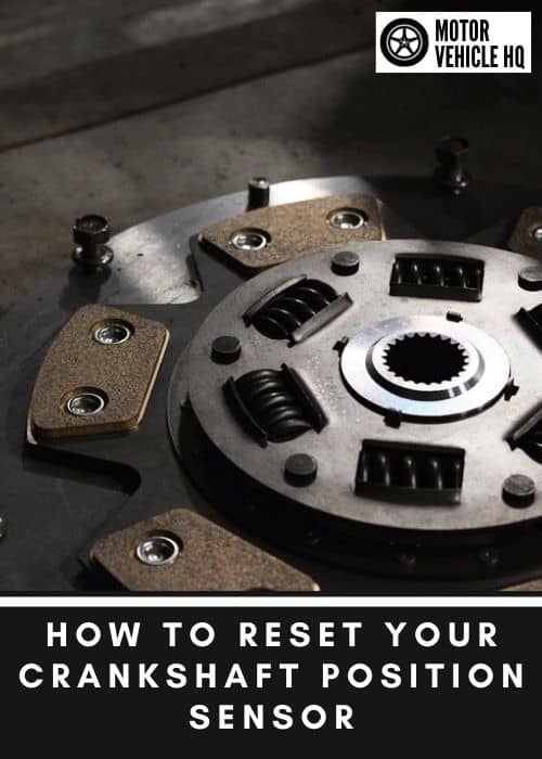 7. How To Reset Your Crankshaft Position Sensor