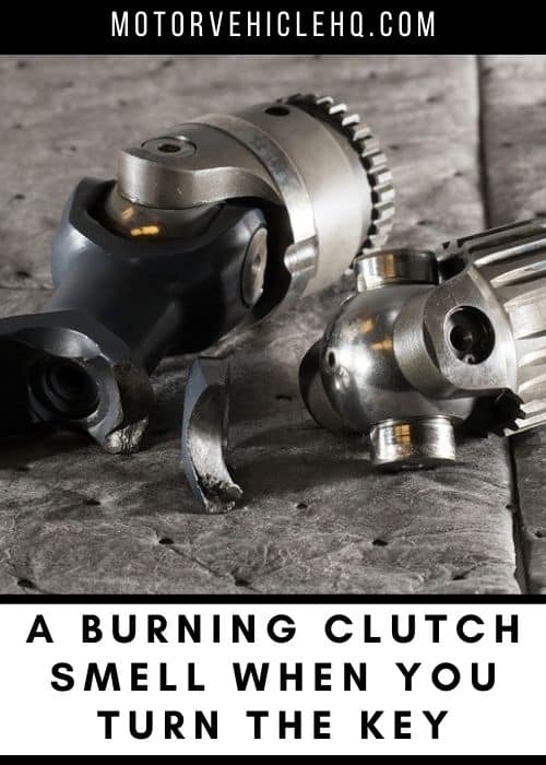 Burning Clutch Smell When You Turn the Key? (How To Diagnose + Solutions) 8 8. A Burning Clutch Smell When You Turn the Key