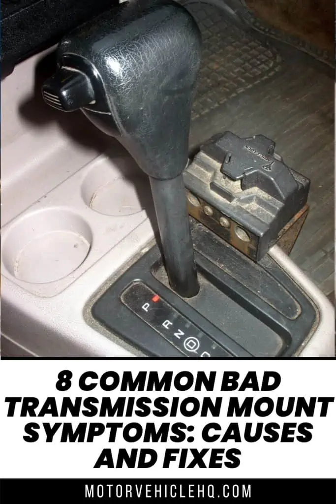 8. Bad Transmission Mount Symptoms