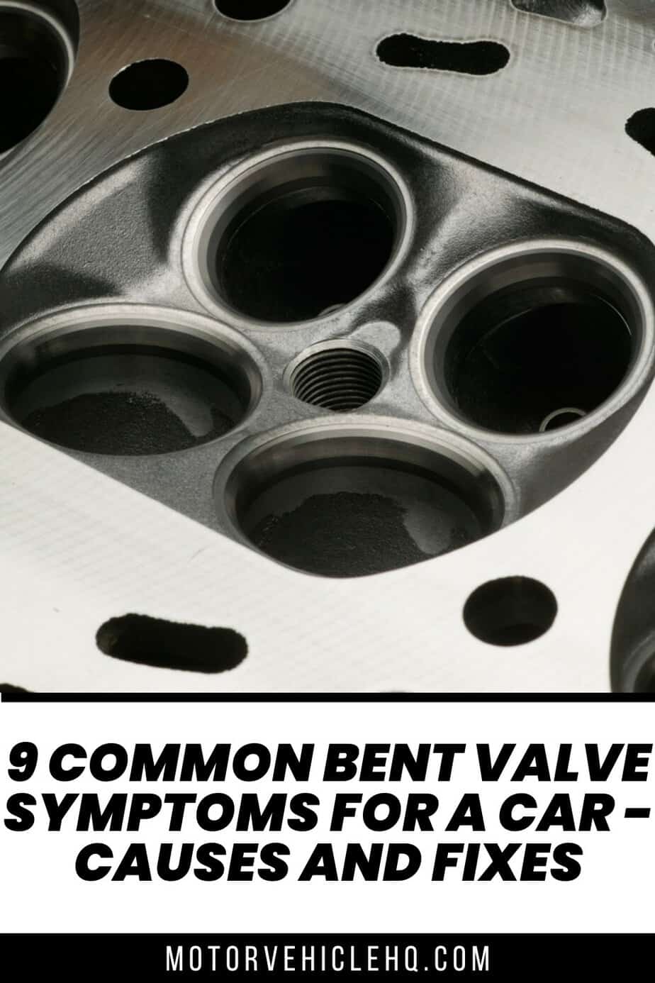 9 Common Bent Valve Symptoms for a Car Causes and Fixes Motor