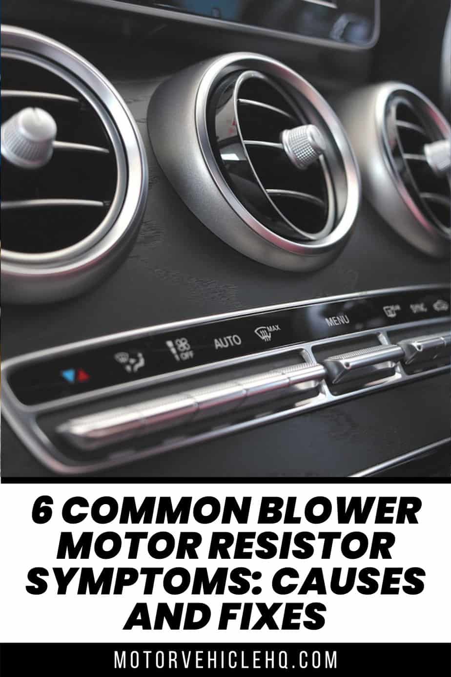 6 Common Blower Motor Resistor Symptoms Causes and Fixes Motor