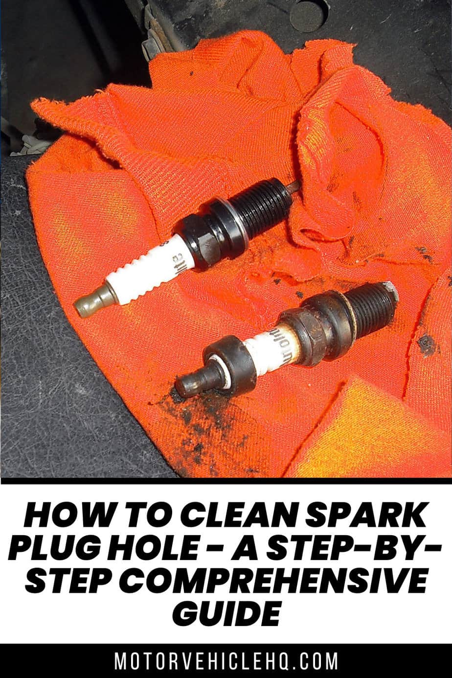 How to Clean Spark Plug Hole A StepbyStep Comprehensive Guide Motor Vehicle HQ