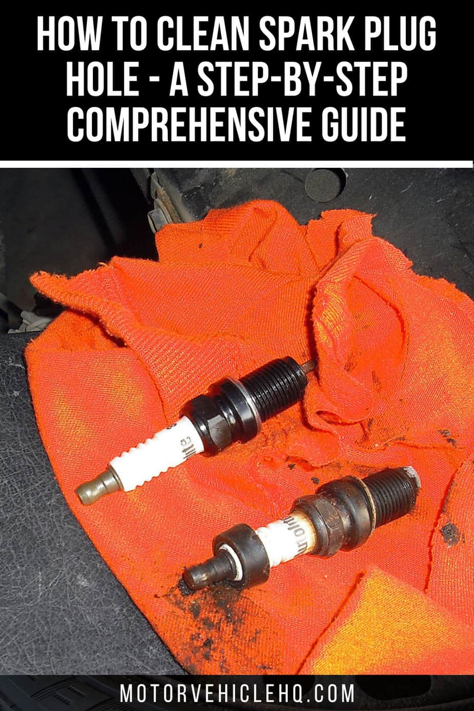 How to Clean Spark Plug Hole A StepbyStep Comprehensive Guide Motor Vehicle HQ