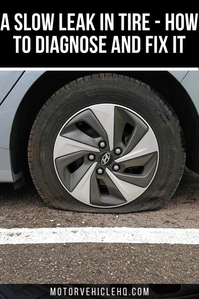 A Slow Leak In Tire - How to Diagnose and Fix It - Motor Vehicle HQ