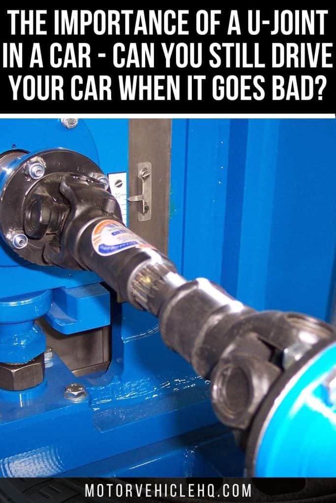The Importance of a U-Joint in a Car - Can You Still Drive Your Car When It Goes Bad? 8 9. U Joint