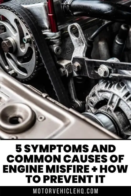 5 Symptoms and Common Causes of Engine Misfire + How to Prevent It ...